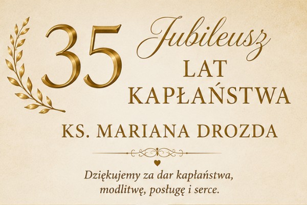 Jubileusz 35-lecia kapłaństwa ks. Mariana Drozda